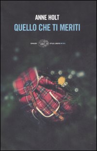 Libro Quello che ti meriti di Anne Holt - ean 9788806192471 - Einaudi