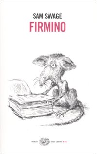 Libro Firmino. Avventure di un parassita metropolitano di Sam Savage - ean 9788806192587 - Einaudi