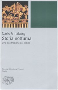 Libro Storia notturna. Una decifrazione del sabba di Carlo Ginzburg - ean 9788806193072 - Einaudi