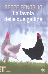 Libro favola delle due galline di Beppe Fenoglio - ean 9788806193287 - Einaudi