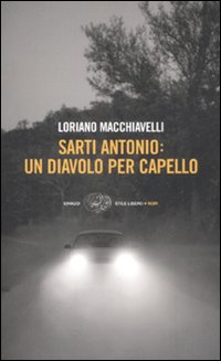 Libro Sarti Antonio: un diavolo per capello di Loriano Macchiavelli - ean 9788806193331 - Einaudi