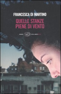 Libro Quelle stanze piene di vento di Francesca Di Martino - ean 9788806193416 - Einaudi