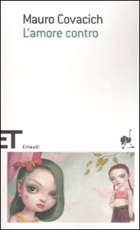 Libro amore contro di Mauro Covacich - ean 9788806193485 - Einaudi