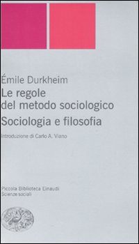 Libro regole del metodo sociologico. Sociologia e filosofia di Émile Durkheim - ean 9788806193621 - Einaudi