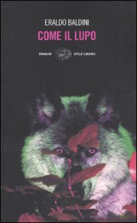 Libro Come il lupo di Eraldo Baldini - ean 9788806193669 - Einaudi