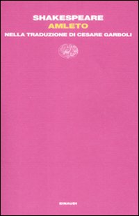 Libro Amleto. Nella traduzione di Cesare Garboli di William Shakespeare - ean 9788806193935 - Einaudi