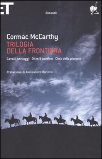 Libro Trilogia della frontiera: Cavalli selvaggi-Oltre il confine-Città della pianura di Cormac McCarthy - ean 9788806194116 - Einaudi