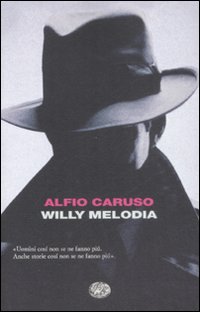Libro Willy Melodia di Alfio Caruso - ean 9788806194161 - Einaudi