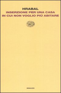 Libro Inserzione per una casa in cui non voglio più abitare di Bohumil Hrabal - ean 9788806194321 - Einaudi