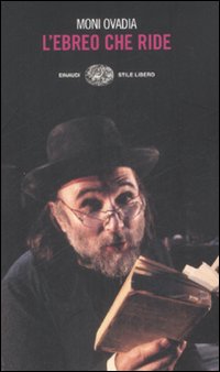 Libro ebreo che ride. L'umorismo ebraico in otto lezioni e duecento storielle di Moni Ovadia - ean 9788806194390 - Einaudi
