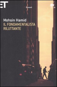Libro fondamentalista riluttante di Mohsin Hamid - ean 9788806194819 - Einaudi