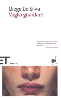 Libro Voglio guardare di Diego De Silva - ean 9788806194840 - Einaudi