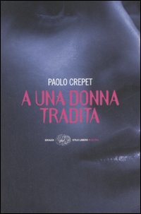 Libro A una donna tradita di Paolo Crepet - ean 9788806195052 - Einaudi