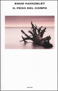 Libro peso del corpo di Ehud Havazelet - ean 9788806195236 - Einaudi
