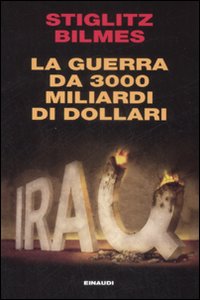 Libro guerra da 3000 miliardi di dollari di Joseph E. Stiglitz; Linda J. Bilmes - ean 9788806195342 - Einaudi