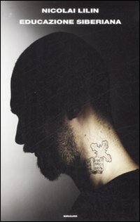 Libro Educazione siberiana di Nicolai Lilin - ean 9788806195526 - Einaudi