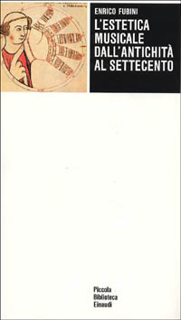 Libro estetica musicale dall'antichità al Settecento di Enrico Fubini - ean 9788806195540 - Einaudi