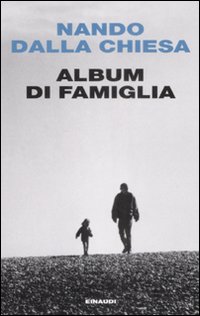 Libro Album di famiglia di Nando Dalla Chiesa - ean 9788806196141 - Einaudi