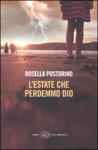 Libro estate che perdemmo Dio di Rosella Postorino - ean 9788806196257 - Einaudi