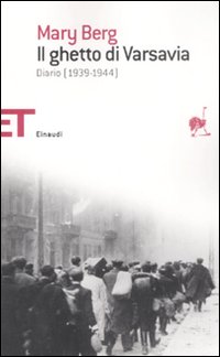 Libro ghetto di Varsavia. Diario (1939-1944) di Mary Berg - ean 9788806196356 - Einaudi