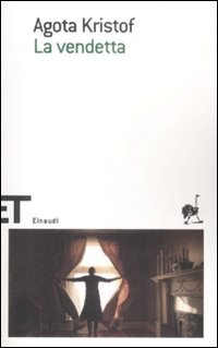 Libro vendetta di Agota Kristof - ean 9788806196394 - Einaudi
