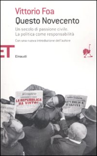 Libro Questo Novecento. Un secolo di passione civile. La politica come responsabilità di Vittorio Foa - ean 9788806196523 - Einaudi