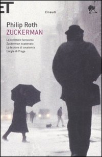 Libro Zuckerman: Lo scrittore fantasma-Zuckerman scatenato-La lezione di anatomia-L'orgia di Praga di Philip Roth - ean 9788806196608 - Einaudi