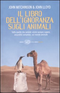 Libro libro dell'ignoranza sugli animali di John Lloyd; John Mitchinson - ean 9788806197070 - Einaudi