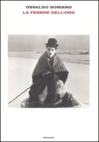 Libro febbre dell'oro di Osvaldo Soriano - ean 9788806197117 - Einaudi