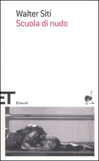 Libro Scuola di nudo di Walter Siti - ean 9788806197704 - Einaudi