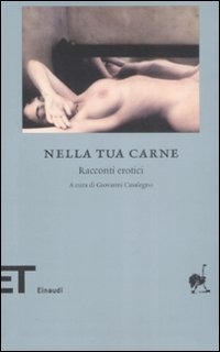 Libro Nella tua carne. Racconti erotici di  - ean 9788806197766 - Einaudi