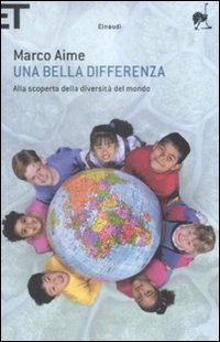 Libro bella differenza. Alla scoperta della diversità del mondo di Marco Aime - ean 9788806198503 - Einaudi