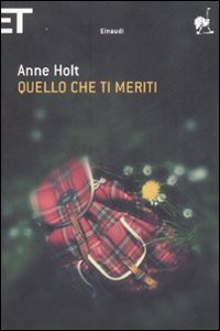 Libro Quello che ti meriti di Anne Holt - ean 9788806198640 - Einaudi