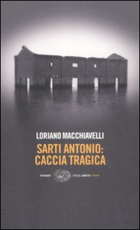 Libro Sarti Antonio: caccia tragica di Loriano Macchiavelli - ean 9788806199340 - Einaudi