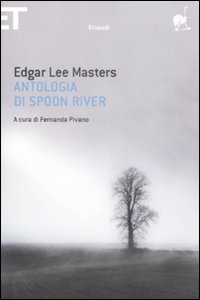 Libro Antologia di Spoon River. Testo inglese a fronte di Edgar Lee Masters - ean 9788806199920 - Einaudi