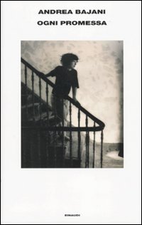 Libro Ogni promessa di Andrea Bajani - ean 9788806200206 - Einaudi