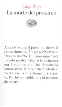 Libro morte del prossimo di Luigi Zoja - ean 9788806200244 - Einaudi