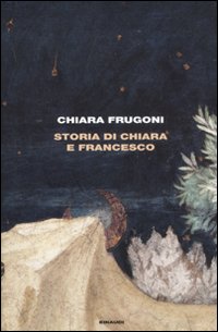 Libro Storia di Chiara e Francesco di Chiara Frugoni - ean 9788806205133 - Einaudi