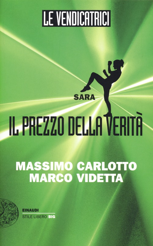 Libro Sara. Il prezzo della verità. Le vendicatrici di Massimo Carlotto; Marco Videtta - ean 9788806212728 - Einaudi