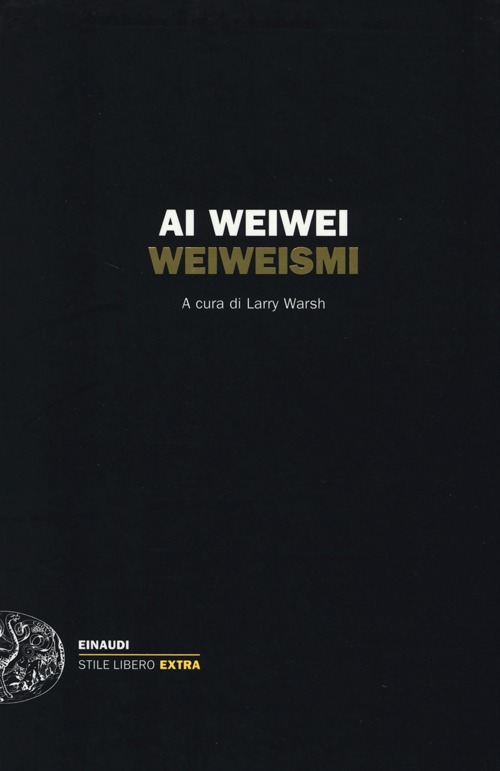 Libro Weiweismi di Weiwei Ai - ean 9788806216801 - Einaudi