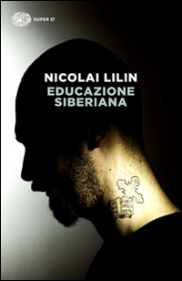 Libro Educazione siberiana di Nicolai Lilin - ean 9788806219581 - Einaudi