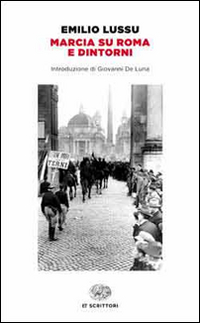 Libro Marcia su Roma e dintorni di Emilio Lussu - ean 9788806221416 - Einaudi