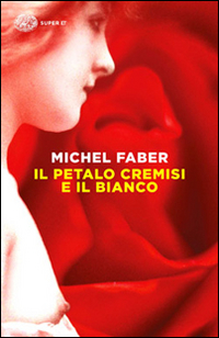 Libro petalo cremisi e il bianco di Michel Faber - ean 9788806221478 - Einaudi