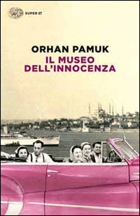 Libro museo dell'innocenza di Orhan Pamuk - ean 9788806221492 - Einaudi