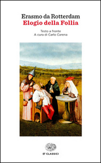 Libro Elogio della follia di Erasmo da Rotterdam - ean 9788806222413 - Einaudi