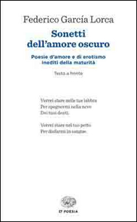 Libro Sonetti dell'amore oscuro. Testo spagnolo a fronte di Federico García Lorca - ean 9788806223274 - Einaudi