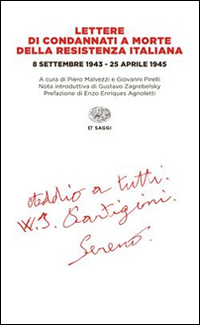 Libro Lettere di condannati a morte della Resistenza italiana. 8 settembre 1943-25 aprile 1945 di  - ean 9788806227050 - Einaudi