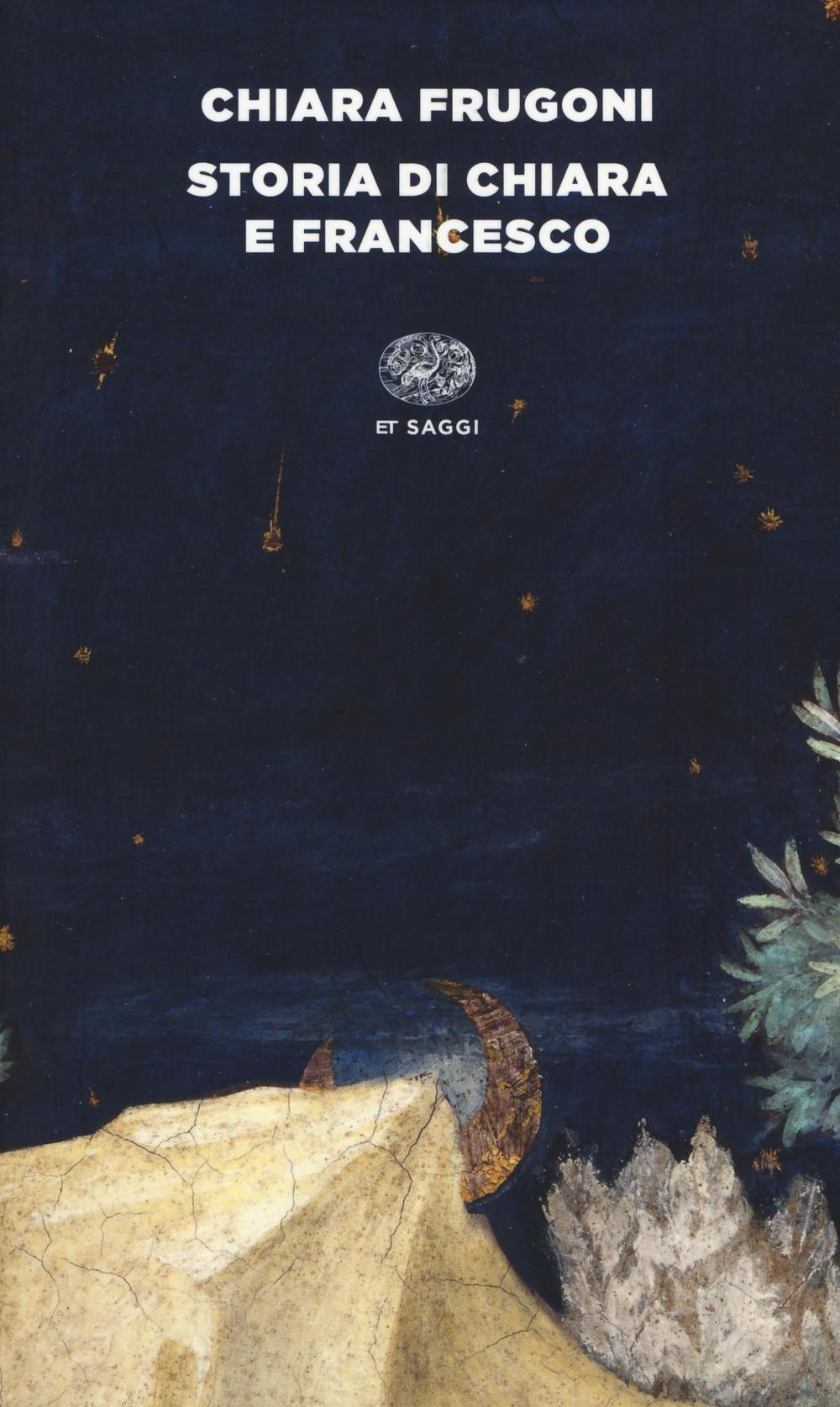 Libro Storia di Chiara e Francesco di Chiara Frugoni - ean 9788806233068 - Einaudi