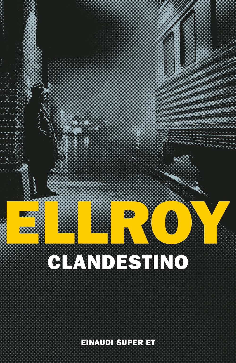 Libro Clandestino di James Ellroy - ean 9788806256944 - Einaudi