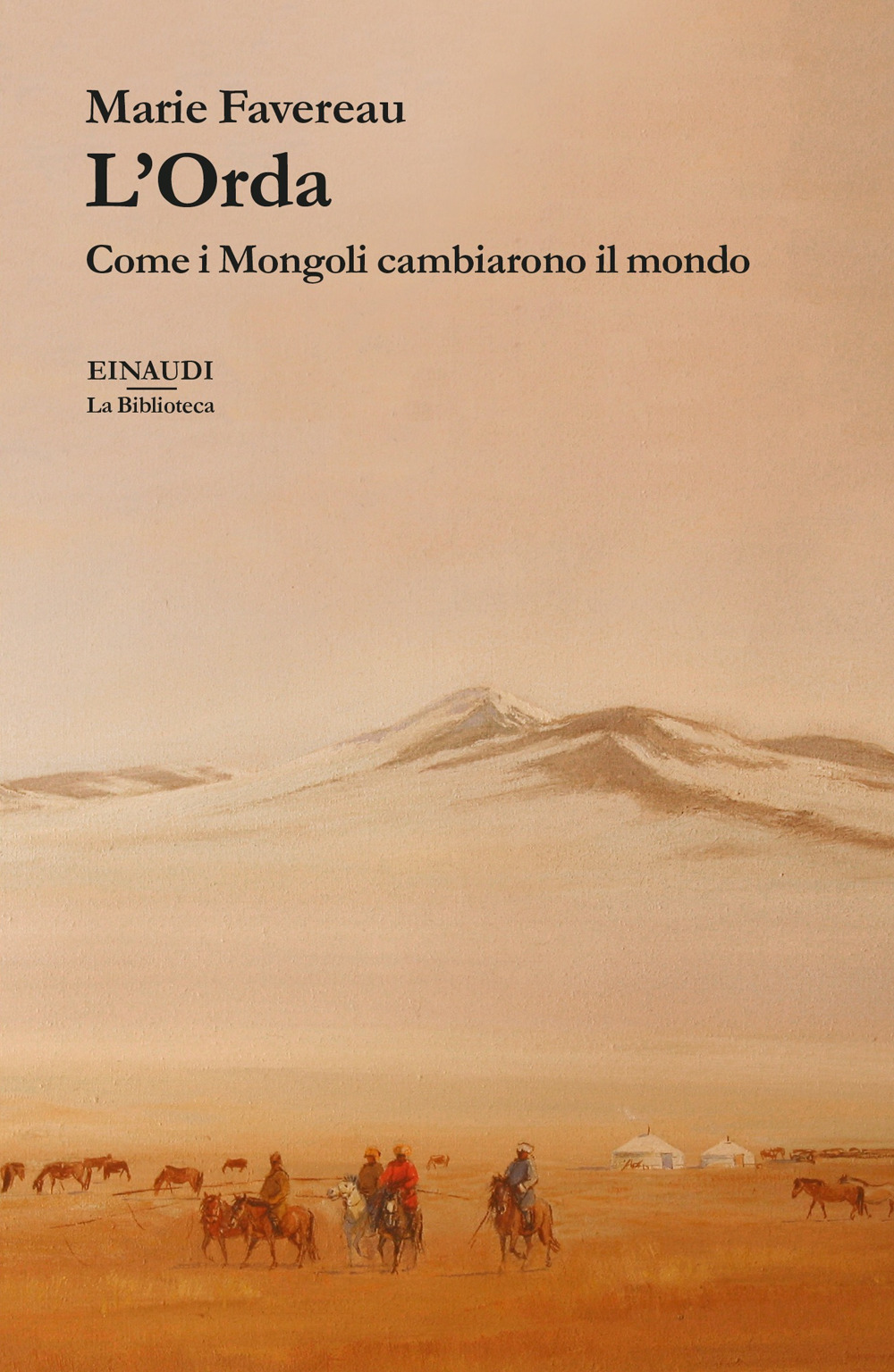 Libro Orda. Come i Mongoli cambiarono il mondo di Marie Favereau - ean 9788806259082 - Einaudi